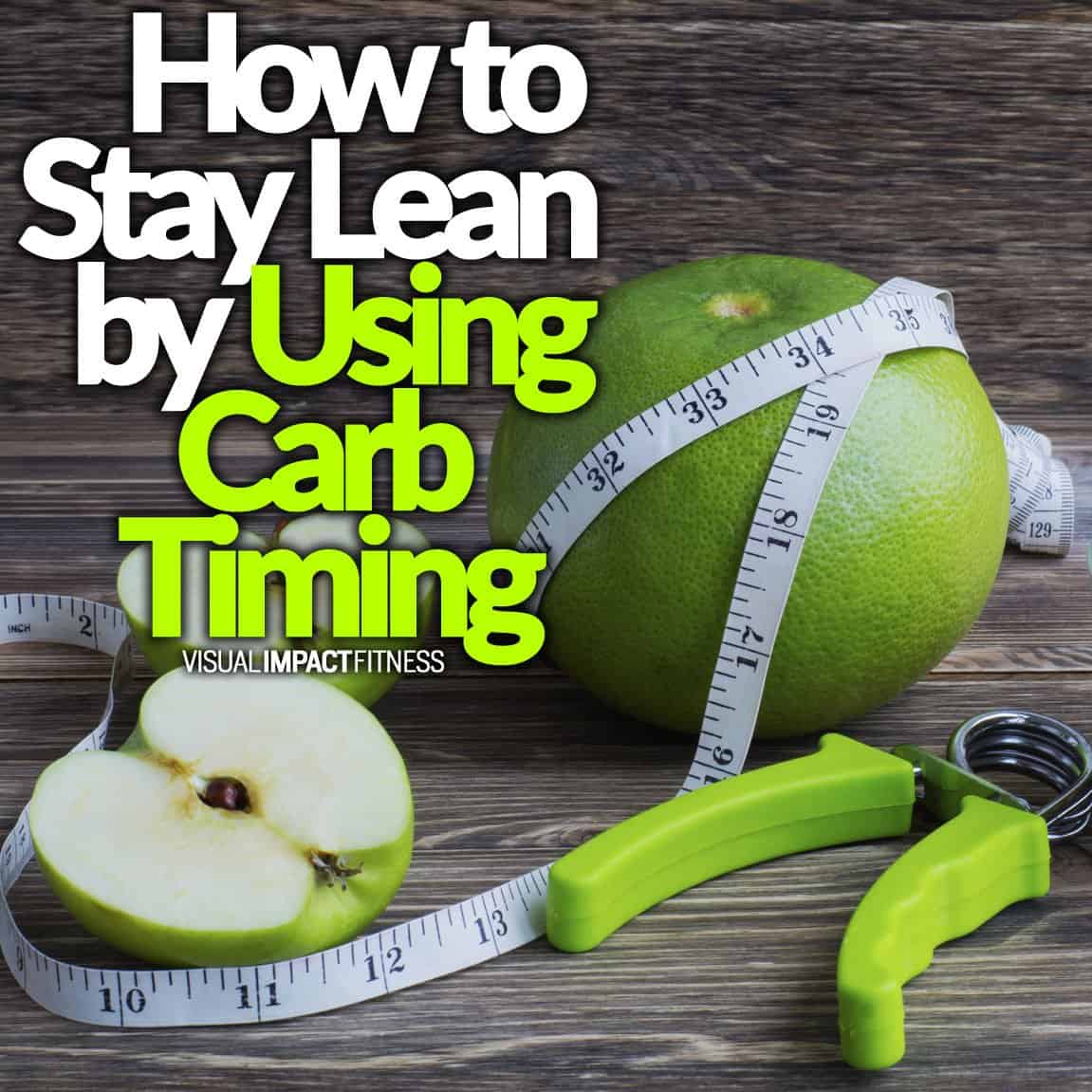 How to Stay Lean by Using Carb Timing