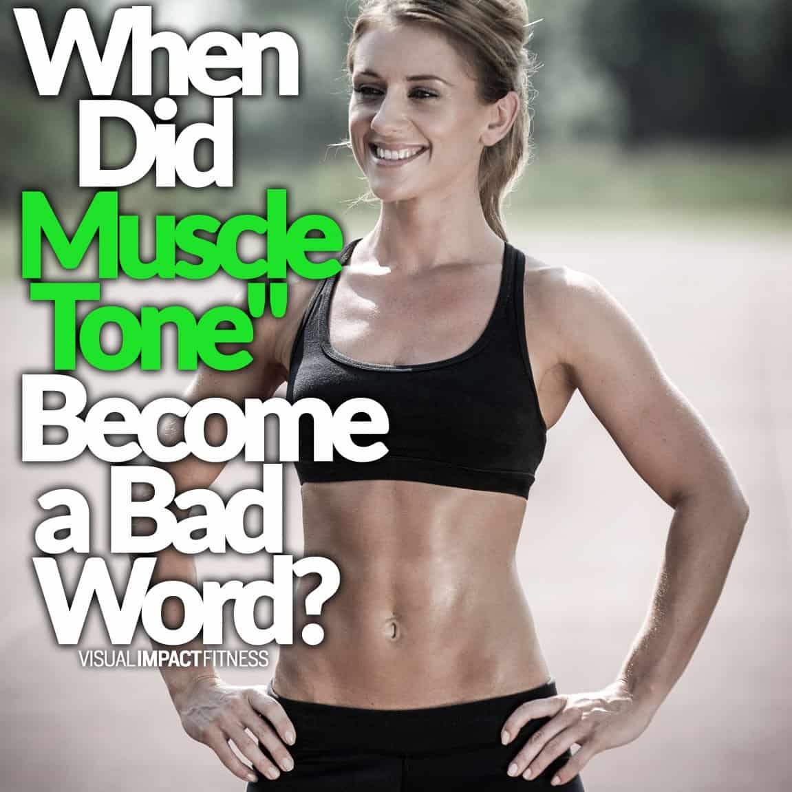 When Did Muscle Tone Become A Bad Word when-did-muscle-tone-become-a-bad-word