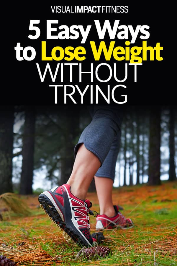 5 Easy Ways to Lose Weight (WITHOUT TRYING)