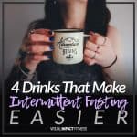 Top 4 Drinks That Make Intermittent Fasting Easier