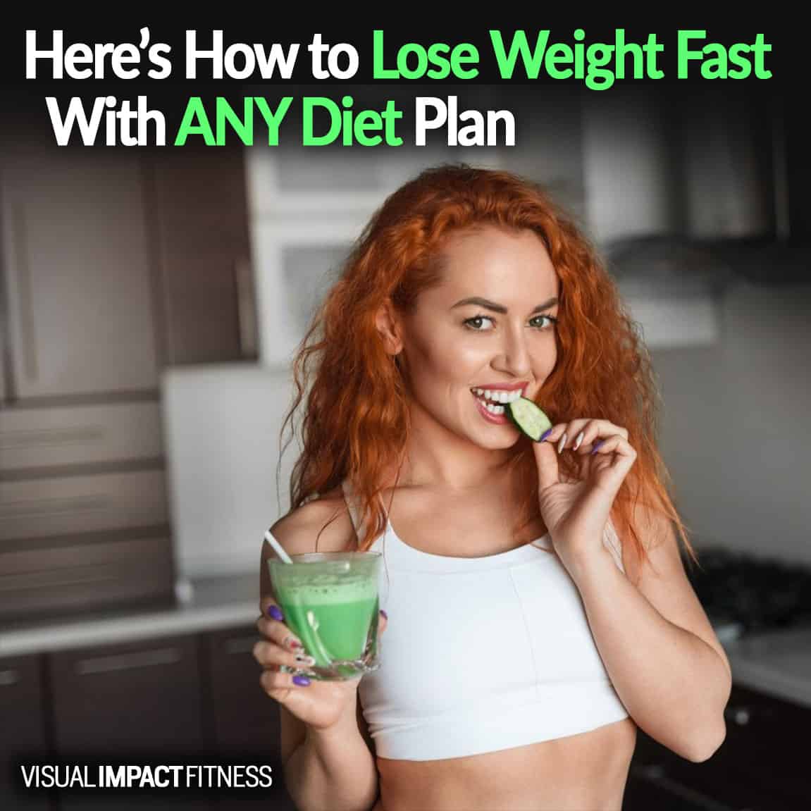 Here's How to Lose Weight Fast With ANY Diet Plan